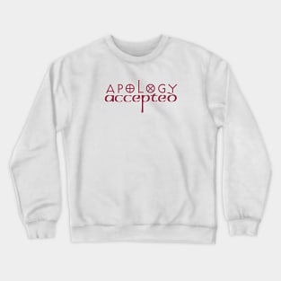 Apology Accepted Crewneck Sweatshirt